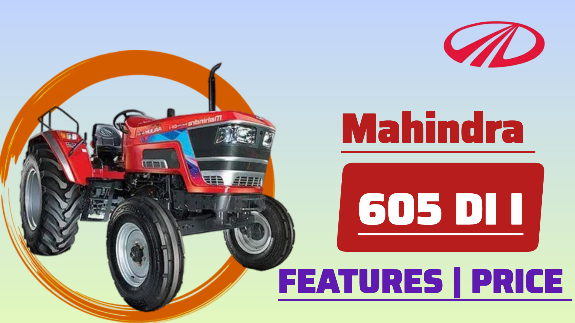 महिंद्रा ARJUN 605 DI i ट्रैक्टर – 55 HP पावर, 1800 किग्रा लिफ्टिंग क्षमता और mBoost तकनीक