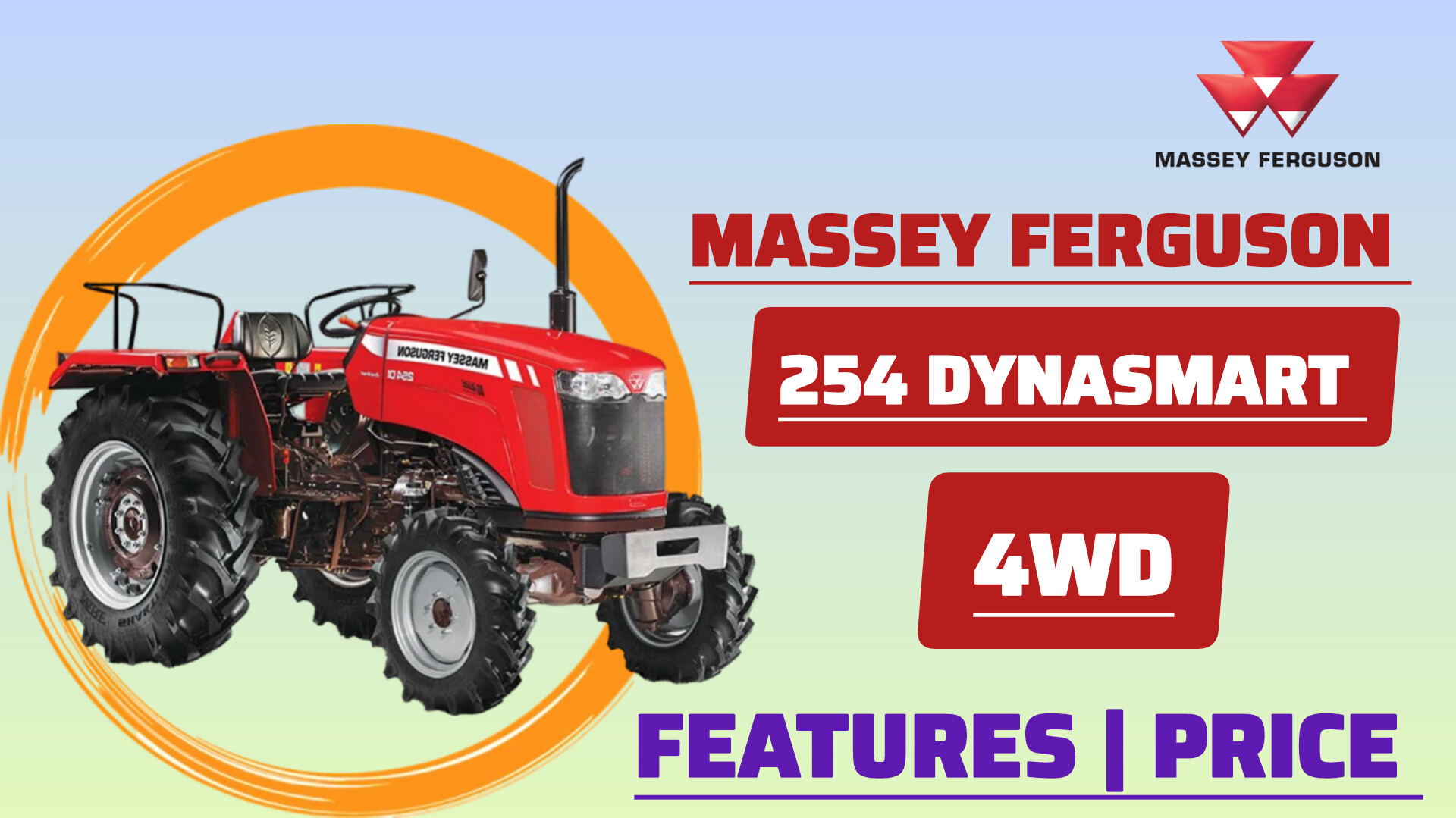 Massey Ferguson 254 DynaSmart 4WD ट्रैक्टर – 50 HP दमदार पावर, फीचर्स और कीमत