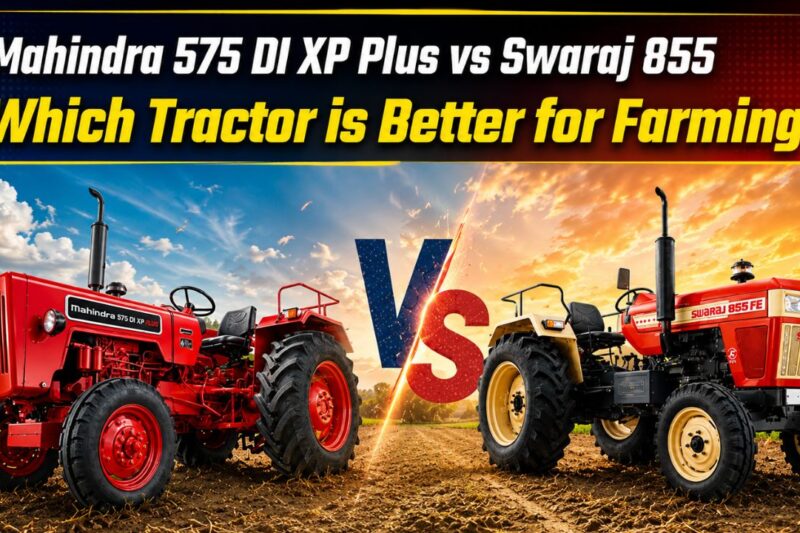 Mahindra 575 DI XP Plus vs Swaraj 855 FE: कीमत, स्पेसिफिकेशन्स और किसानों की पसंद का पूरा विश्लेषण